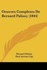 Oeuvres Completes De Bernard Palissy (1844) af Bernard Palissy