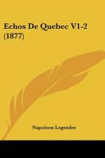 Echos De Quebec V1-2 (1877) af Napoleon Legendre
