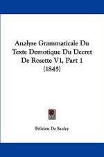 Analyse Grammaticale Du Texte Demotique Du Decret de Rosette V1, Part 1 (1845) af Felicien de Saulcy