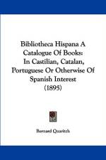 Bibliotheca Hispana A Catalogue Of Books af Bernard Quaritch