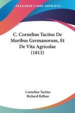 C. Cornelius Tacitus De Moribus Germanorum, Et De Vita Agricolae (1813) af Cornelius Tacitus