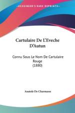 Cartulaire De L'Eveche D'Autun af Anatole De Charmasse