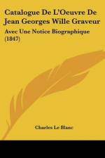 Catalogue De L'Oeuvre De Jean Georges Wille Graveur af Charles Le Blanc