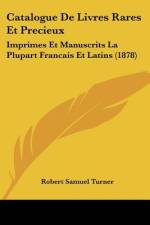 Catalogue De Livres Rares Et Precieux af Robert Samuel Turner