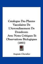 Catalogue Des Plantes Vasculaires De L'Arrondissement De Domfront af Auguste Chevalier