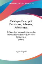 Catalogue Descriptif Des Arbres, Arbustes, Arbrisseaux af Eugene Empeyta