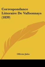 Correspondance Litteraire De Valbonnays (1839) af Ollivier Jules