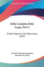 Della Condotta Delle Acque, Part 2 af Giovanni Domenico Romagnosi