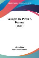 Voyages De Piron A Beaune (1884) af Alexis Piron