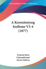 A Keresztenyseg Szelleme V3-4 (1877) af Francois Rene Chateaubriand