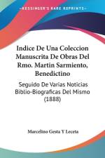 Indice De Una Coleccion Manuscrita De Obras Del Rmo. Martin Sarmiento, Benedictino af Marcelino Gesta Y Leceta