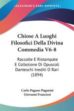 Chiose A Luoghi Filosofici Della Divina Commedia V6-8 af Carlo Pagano Paganini