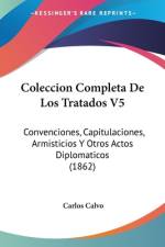 Coleccion Completa De Los Tratados V5 af Carlos Calvo