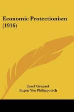 Economic Protectionism (1916) af Josef Grunzel