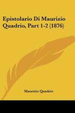 Epistolario Di Maurizio Quadrio, Part 1-2 (1876) af Maurizio Quadrio