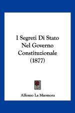 I Segreti Di Stato Nel Governo Constituzionale (1877) af Alfonso La Marmora