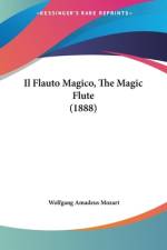 Il Flauto Magico, The Magic Flute (1888) af Wolfgang Amadeus Mozart