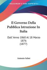 Il Governo Della Pubblica Istruzione In Italia af Antonio Selmi