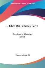 Il Libro Dei Funerali, Part 1 af Ernesto Schiaparelli