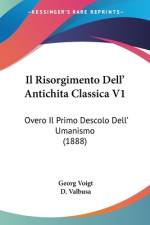 Il Risorgimento Dell' Antichita Classica V1 af Georg Voigt