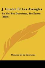 J. Guadet Et Les Aveugles af Maurice De La Sizeranne