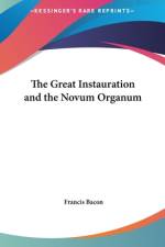 The Great Instauration and the Novum Organum af Francis Bacon