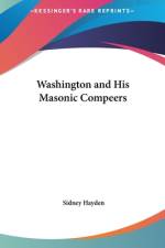Washington and His Masonic Compeers af Sidney Hayden