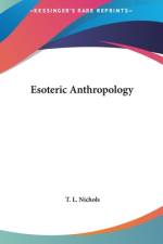 Esoteric Anthropology af T. L. Nichols
