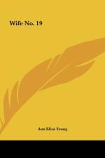 Wife No. 19 af Ann Eliza Young