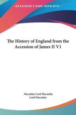 The History of England From the Accession of James II V1 af Lord Macaulay