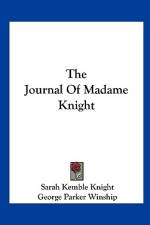 The Journal Of Madame Knight af Sarah Kemble Knight