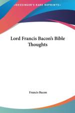 Lord Francis Bacon's Bible Thoughts af Francis Bacon
