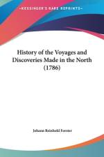 History Of The Voyages And Discoveries Made In The North (1786) af Johann Reinhold Forster