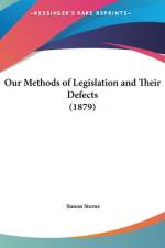 Our Methods Of Legislation And Their Defects (1879) af Simon Sterne