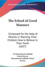 The School Of Good Manners af Massachusetts Sabbath School Society