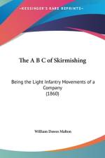 The A B C Of Skirmishing af William Dawes Malton