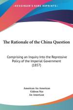 The Rationale Of The China Question af An American