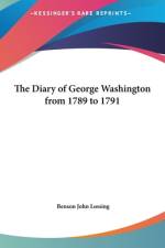 The Diary Of George Washington From 1789 To 1791 (LARGE PRINT EDITION) af Benson J. Lossing