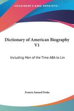 Dictionary Of American Biography V1 af Francis Samuel Drake