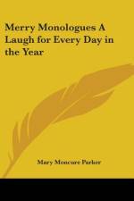 Merry Monologues a Laugh for Every Day in the Year af Mary Moncure Parker