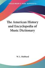The American History and Encyclopedia of Music Dictionary af W. L. Hubbard
