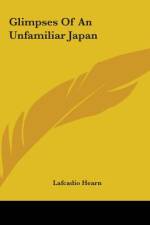 Glimpses Of An Unfamiliar Japan af Lafcadio Hearn