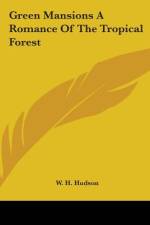 Green Mansions A Romance Of The Tropical Forest af W. H. Hudson