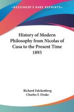 History of Modern Philosophy from Nicolas of Cusa to the Present Time 1893 af Richard Falckenberg