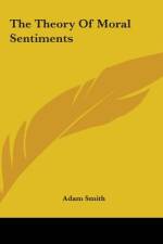 The Theory Of Moral Sentiments af Adam Smith