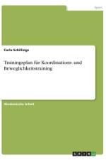 Trainingsplan für Koordinations- und Beweglichkeitstraining af Carla Schillings