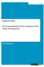 Personalmarketing durch Instagram. New Media Management af Madeleine Hartleff