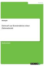 Entwurf zur Konstruktion einer Zahnradstufe af Anonym