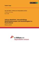Urbane Mobilität. Zukunftsfähige Mobilitätskonzepte und Nachhaltigkeit in Deutschland af Sophia Hoge