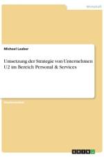 Umsetzung der Strategie von Unternehmen U2 im Bereich Personal & Services af Michael Laaber
